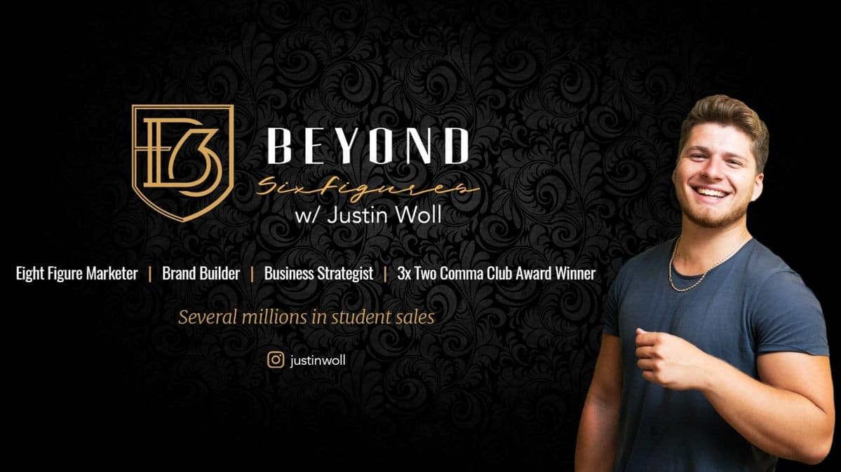 Justin Woll-s Beyond Six Figures Review